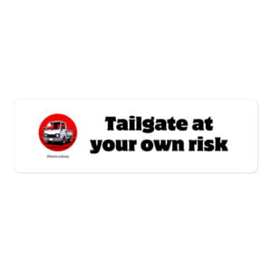 Tailgate At Your Own Risk Sticker